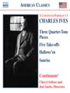 IVES: Three Quarter-Tone Pieces / Five Take-Offs / Hallowe'en / Sunrise@